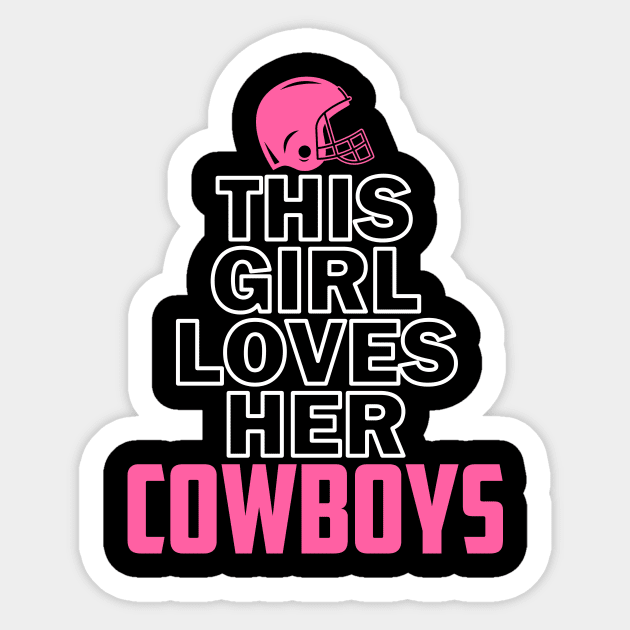 Women's This Girl Loves Her Cowboys Cute Sticker by artbooming